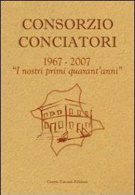 Consorzio Conciatori. «1967-2007. I nostri primi 40 anni»