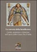 1808-2008 Causa Pia d'Adda. La carezza della beneficenza. Carità, assistenza e istruzione nell'opera della Causa Pia d'Adda