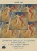 Destruction, dissolution e regeneration in «Women in love» di David Herbert Lawrence. Ediz. italiana e inglese