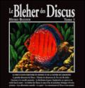 Le Bleher des Discus. Ediz. francese: 1