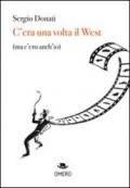 C'era una volta il west (ma c'ero anch'io)