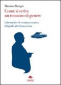 Come si scrive un romanzo di genere. Laboratorio di scrittura creativa dal giallo alla fantascienza