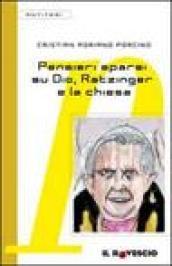 Pensieri sparsi su Dio, Ratzinger e la Chiesa