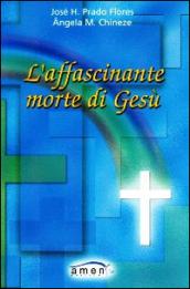 L'affascinante morte di Gesù