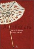 Aemilia Ars. Dai vecchi disegni ai nuovi merletti. Catalogo della mostra (Bologna, 16 febbraio-30 marzo 2008). Ediz. italiana e inglese