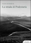 La strada di Podestaria, con diciotto lettere a Giani di Carlo Stuparich