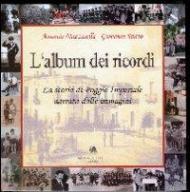 L' album dei ricordi. La storia di Poggio Imperiale narrata dalle immagini