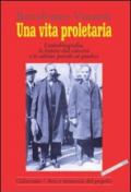 Una vita proletaria. L'autobiografia, le lettere dal carcere e le ultime parole ai giudici