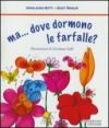 Ma... dove dormono le farfalle?