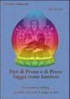 Fior di pruno e di pesco saggia come bamboo. Osservandone la bellezza, scivolando come gocce di pioggia su vetro...