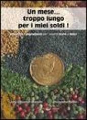 Un mese... troppo lungo per i miei soldi! Soluzioni e ingredienti per essere ricchi e felici