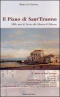 Il piano di Sant'Erasmo. Mille anni di storia alla Marina di Palermo