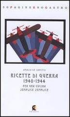 Ricette di guerra 1940-1945. Per una cucina semplice semplice