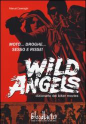 Wild Angels. Dizionario dei biker movies