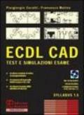 ECDL CAD. Test e simulazioni esame. Con CD-ROM