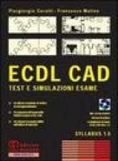 ECDL CAD. Test e simulazioni esame. Con CD-ROM