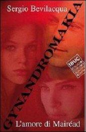 Gynandromakia. L'amore di Mairéad. 1.