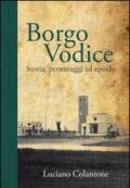 Borgo Vodice: storia, personaggi ed epoche