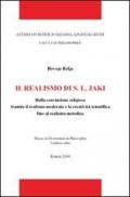 Il realismo di S. L. Jáki. Dalla convinzione religiosa tramite il realismo moderato e la cratività scientifica fino al realismo metodico