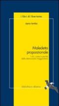 Maledetta proporzionale. I chi, come e perché della democrazia maggioritaria