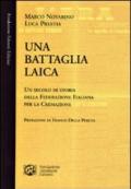 Una battaglia laica. Un secolo di storia della Federazione italiana per la cremazione