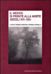 Il medico di fronte alla morte (secoli XVI-XXI). Ediz. italiana e francese