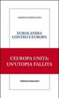 Eurolandia contro l'Europa