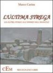 L'ultima strega. Ed altre storie all'ombra del mediceo