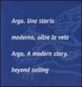 Argo. Una storia moderna, oltre la vela-Argo. A modern story, beyond sailing