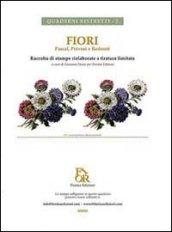 Fiori. Pascal, Prévost e Redouté. Raccolta di stampe rielaborate a tiratura limitata