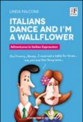 Italians dance and I'm a wallflower. Italian Voices. A Window on language and customs in Italy