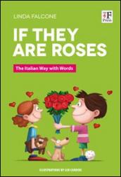 If they are roses. The italian way with words