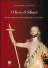 I Diana di Siliqua. Scultori e decoratori nella Sardegna del XVIII-XIX secolo. Ediz. illustrata