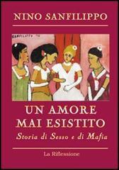 Un amore mai esistito. Storia di sesso e di mafia