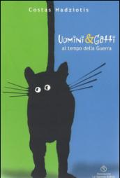 Uomini e gatti. Al tempo della guerra