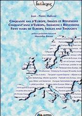 Cinquante ans d'Europe, images et reflexions-Cinquant'anni d'Europa, immagini e riflessioni-Fifty years of Europe, images and thoughts. Ediz. multilingue