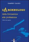 L'archeologo. Dalla formazione alla professione