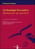 Archeologia preventiva. Manuale per gli operatori