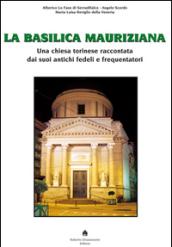 La Basilica Mauriziana. Una chiesa torinese raccontata dai suoi antichi fedeli e frequentatori