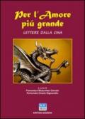 Per l'amore più grande. Lettere dalla Cina