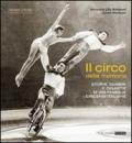 Il circo della memoria. Storie, numeri e dinastie di 266 famiglie circensi italiane. Ediz. illustrata