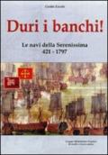 Duri i banchi! Le navi della Serenissima 421-1797