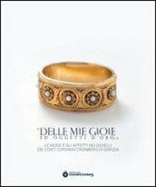 «Delle mie gioie ed oggetti d'oro...». Le mode e gli affetti nei gioielli dei conti Coronini Cronberg di Gorizia