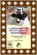 Laboratoria... mo dalla cellula ai microrganismi. Laboratorio di microbiologia. Aspetti teorici e pratici. Con espansione online. Con DVD-RO. Vol. 1