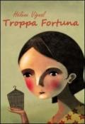 Troppa fortuna