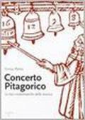 Concerto pitagorico. Le basi matematiche della musica