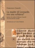 La madre di Leonardo era una schiava? Ipotesi di studio di Renzo Cianchi