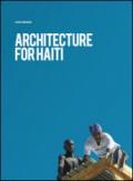 Architecture for Haiti. Ediz. italiana e inglese