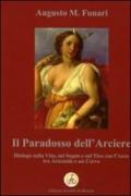 Il paradosso dell'arciere. Dialogo sulla vita, sul sogno e sul tiro con l'arco tra Artemide e un cervo