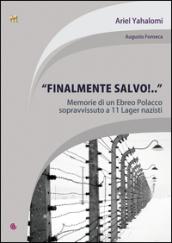 «Finalmente salvo!.». Memorie di un ebreo polacco sopravvissuto a 11 lager nazisti